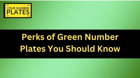 Perks of Green Number Plates You Should Know