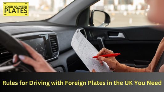 Learn the UK regulations for driving with foreign number plates. Stay compliant, avoid fines, understand time limits, insurance rules, and DVLA requirements.