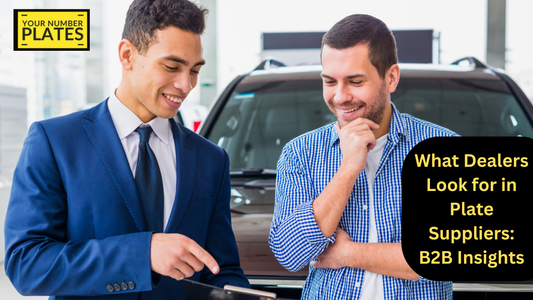 Discover what car dealers seek in number plate suppliers  from quality and compliance to pricing and service. Get key B2B insights.