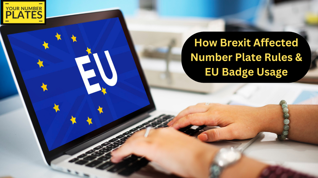 Find out how Brexit changed number plate rules in the UK  from EU badge removal to new identifiers for international travel.