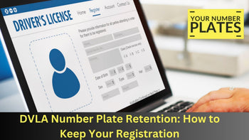 DVLA Number Plate Retention: How to Keep Your Registration – Your