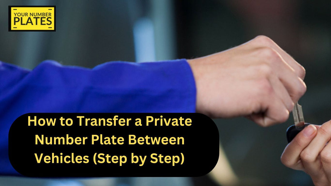 Transfer Number Plate Guide – Your Number Plates