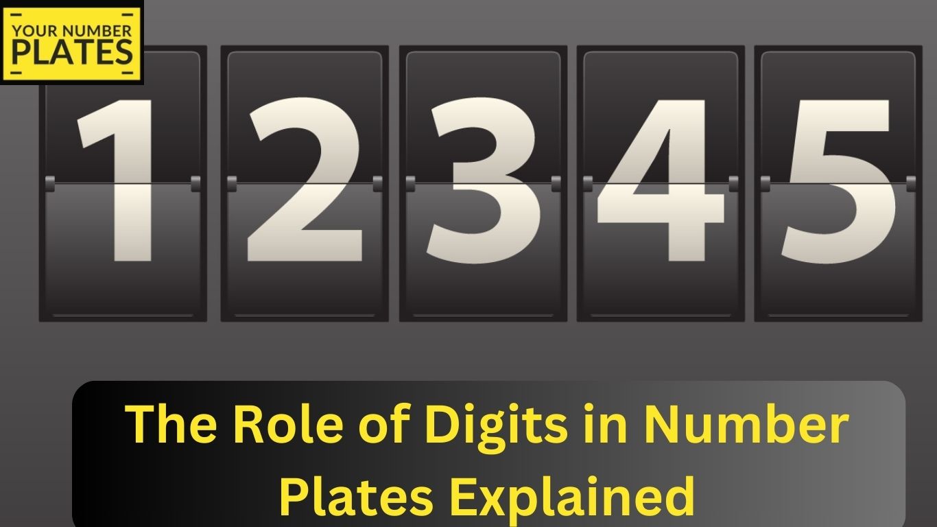 The Digits The Role of Digits in Number Plates Explained – Your Number Plates