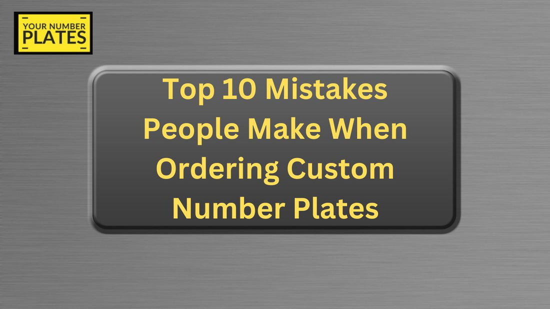Avoid common errors when ordering custom number plates in the UK. Learn the top 10 mistakes and how to get your plates made legally and perfectly.