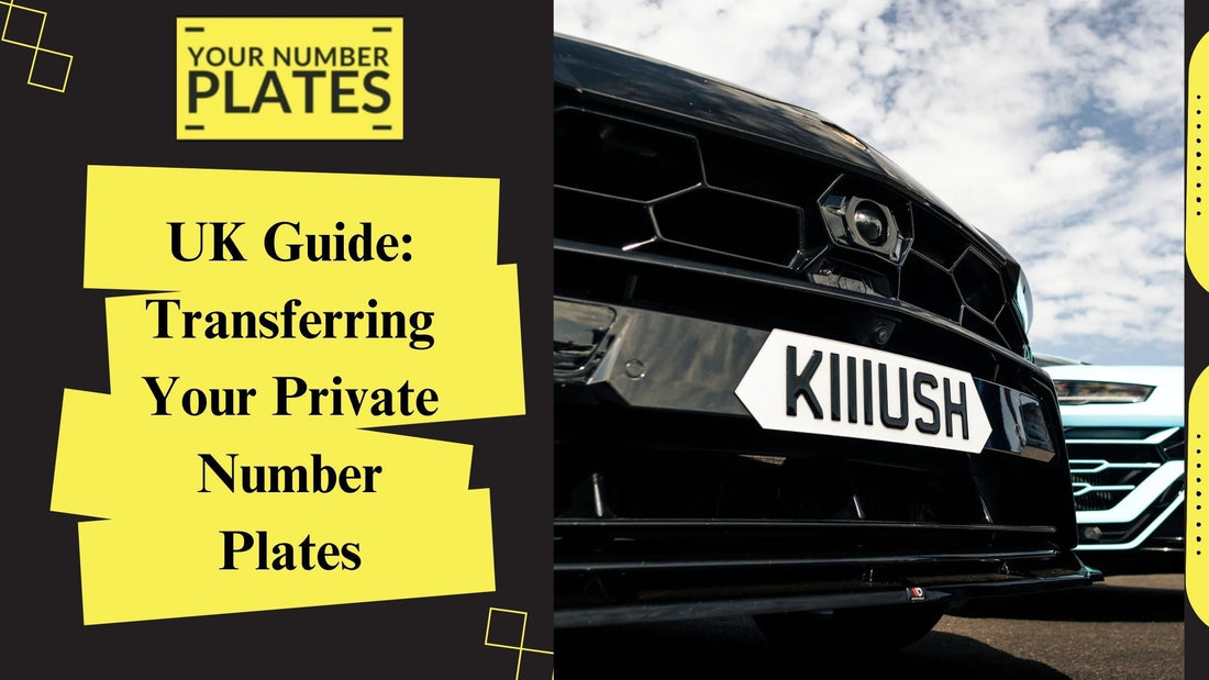 UK Guide: Transferring Your Private Number Plates