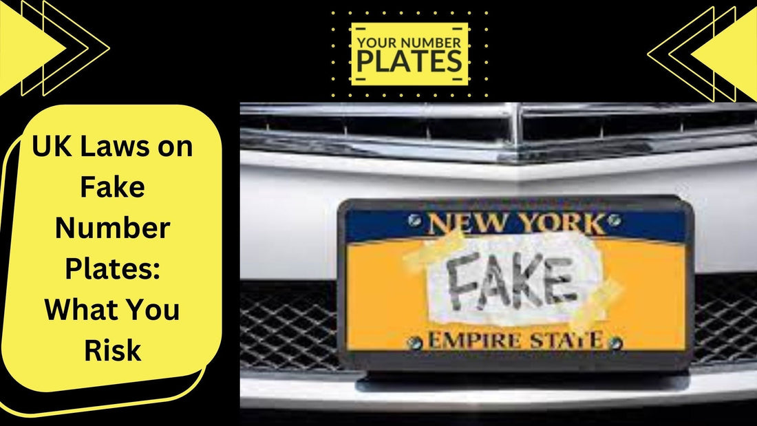 UK Laws on Fake Number Plates: What You Risk