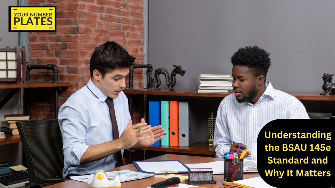 Learn what the BSAU 145e standard means for UK number plates, why it matters, and how to ensure your plates meet DVLA legal rules.