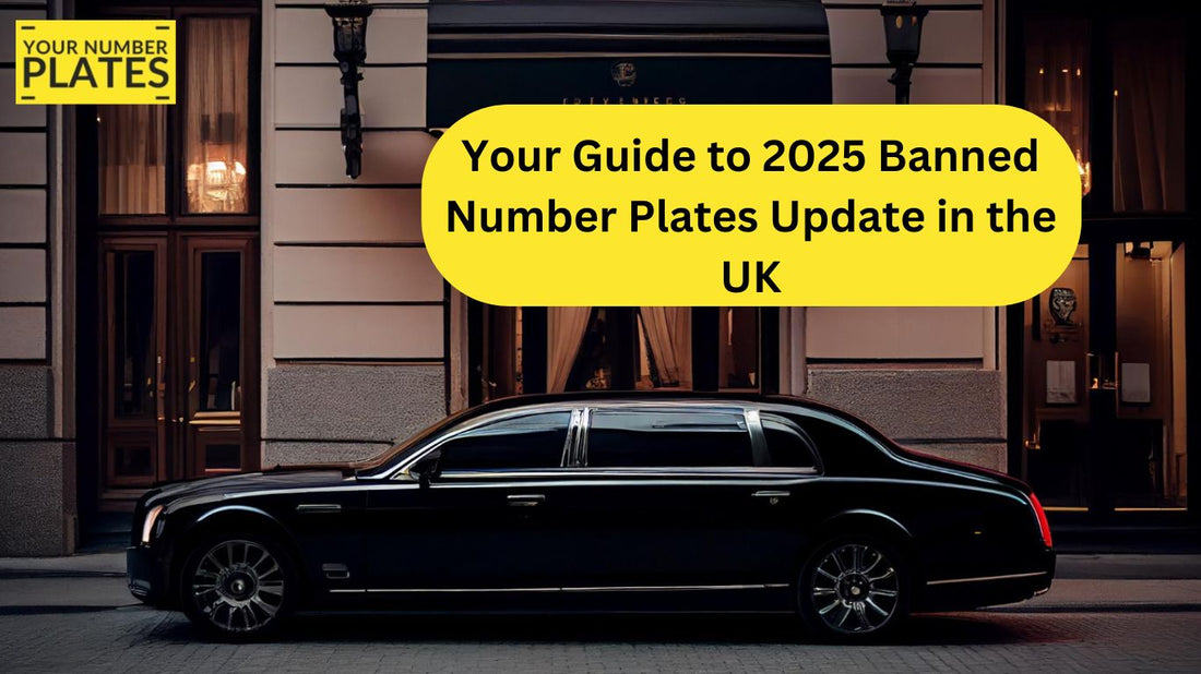Inappropriate Numbers 2025 Banned UK Number Plates Guide – Your Number Plates